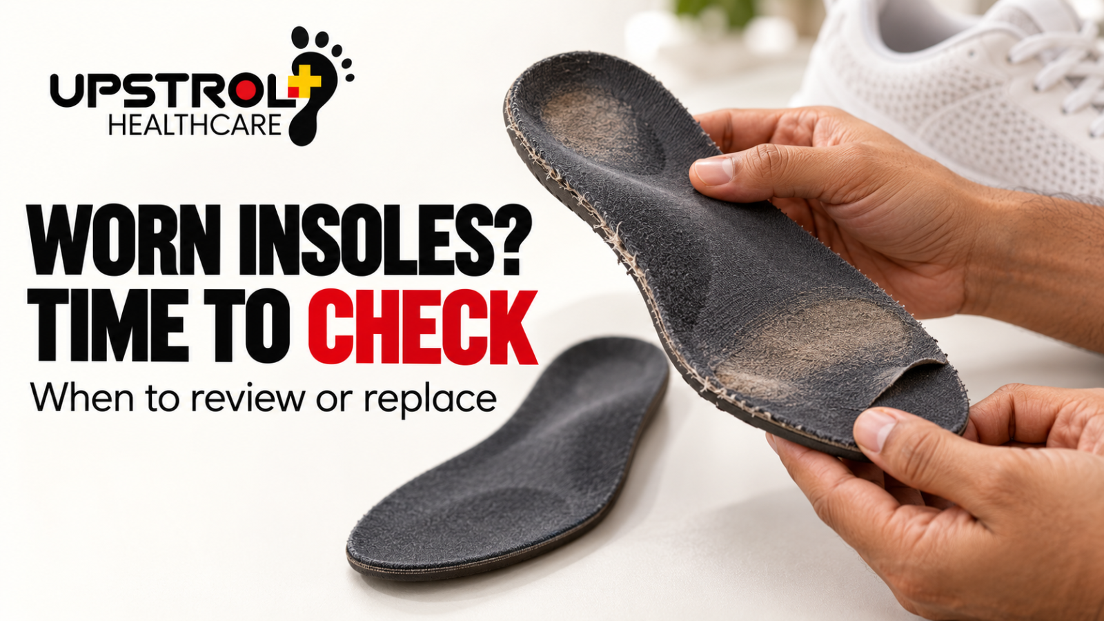 Hands inspecting a worn custom insole with frayed edges and a peeling cover, beside the Upstrol logo.